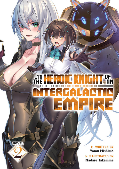 I'm the Heroic Knight of an Intergalactic Empire! (Light Novel) Vol. 2 - MangaShop.ro