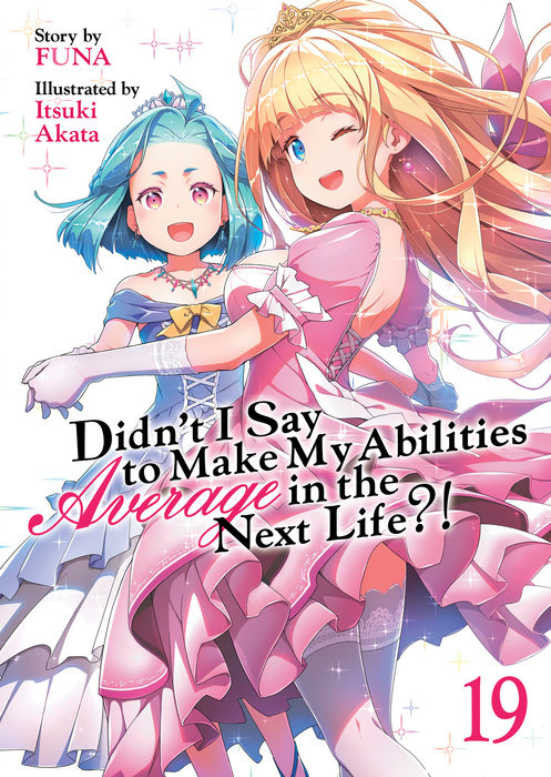 Didn't I Say to Make My Abilities Average in the Next Life?! (Light Novel) Vol. 19 - MangaShop.ro