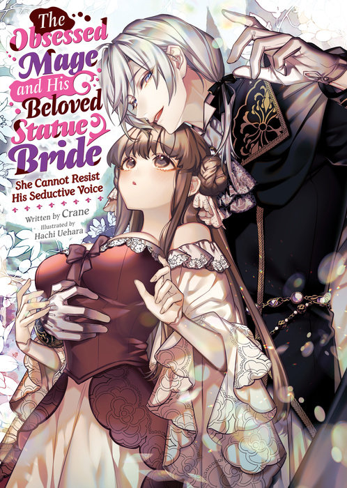 The Obsessed Mage and His Beloved Statue Bride: She Cannot Resist His Seductive Voice (Light Novel) - MangaShop.ro