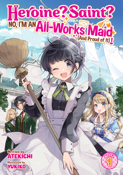 Heroine? Saint? No, I'm an All-Works Maid (and Proud of It)! (Light Novel) Vol. 1 - MangaShop.ro