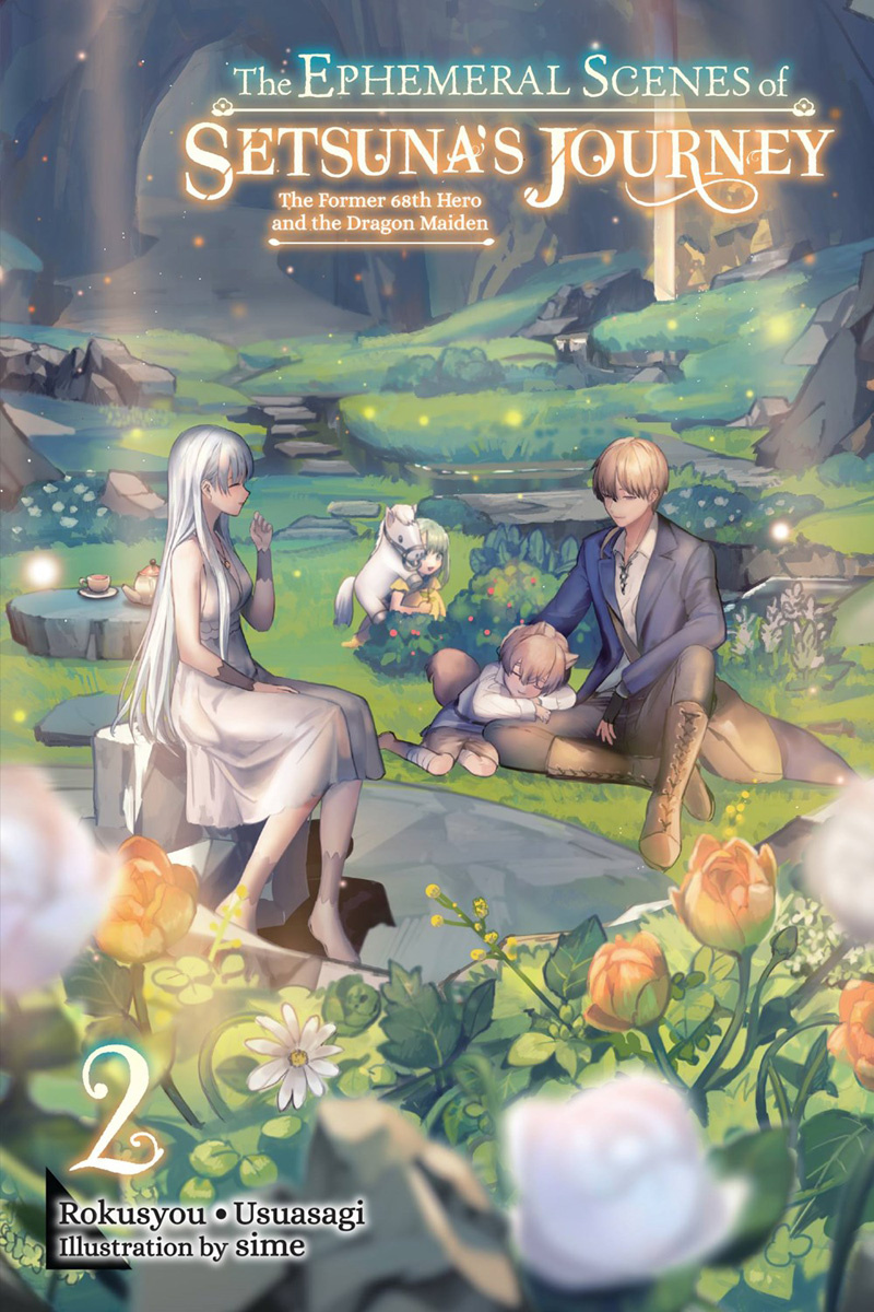 The Ephemeral Scenes of Setsuna's Journey, Vol. 2 (Light Novel): The Former 68th Hero and the Dragon Maiden - MangaShop.ro
