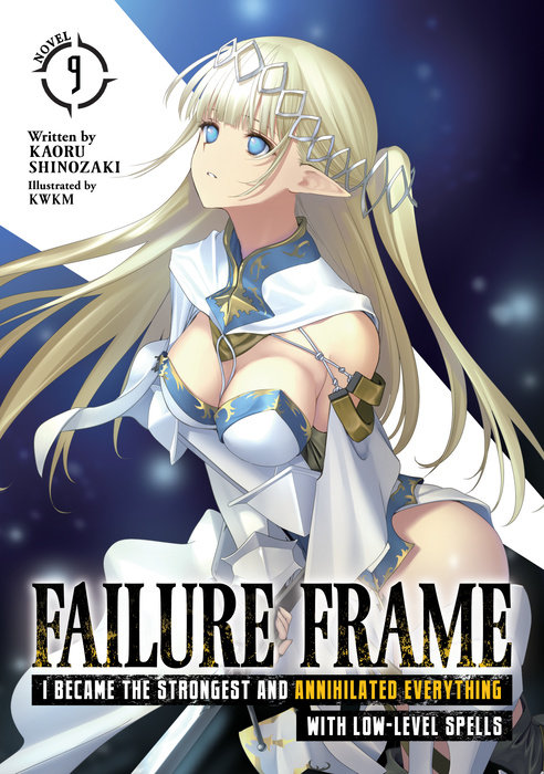 Failure Frame: I Became the Strongest and Annihilated Everything with Low-Level Spells (Light Novel) Vol. 9 - MangaShop.ro