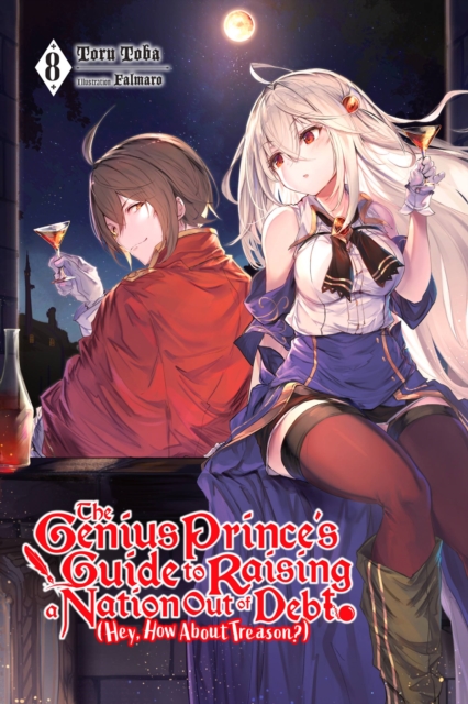 The Genius Prince's Guide to Raising a Nation Out of Debt (Hey, How about Treason?) Novel Vol.  8 - MangaShop.ro