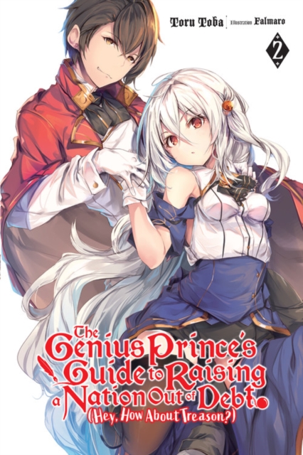 The Genius Prince's Guide to Raising a Nation Out of Debt (Hey, How about Treason?) Novel Vol.  2 - MangaShop.ro