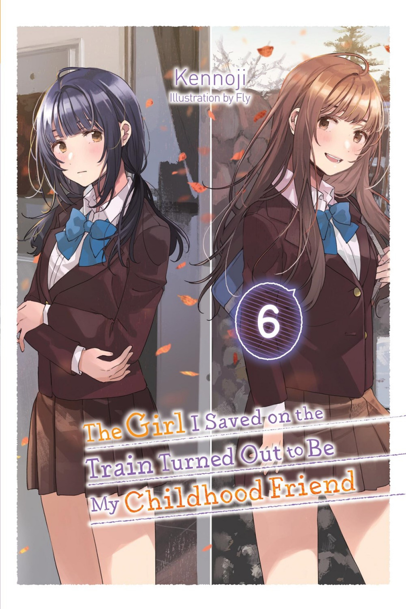 The Girl I Saved on the Train Turned Out to Be My Childhood Friend, Vol. 6 - MangaShop.ro