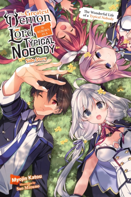 The Greatest Demon Lord Is Reborn as a Typical Nobody Side Story (Light Novel): The Wonderful Life of a Typical Nobody - MangaShop.ro