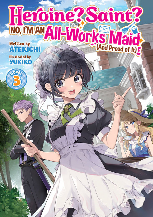 Heroine? Saint? No, I'm an All-Works Maid (and Proud of It)! (Light Novel) Vol. 3 - MangaShop.ro
