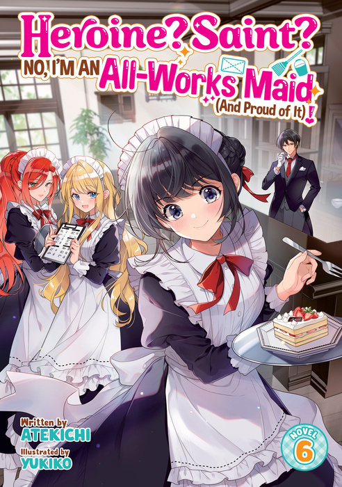 Heroine? Saint? No, I'm an All-Works Maid (and Proud of It)! Vol. 6 - MangaShop.ro