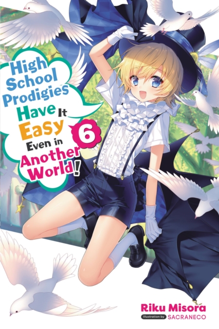 High School Prodigies Have It Easy Even in Another World! Novel Vol.  6 - MangaShop.ro