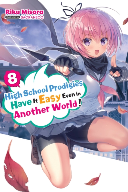 High School Prodigies Have It Easy Even in Another World!, Vol. 8 (Light Novel) - MangaShop.ro