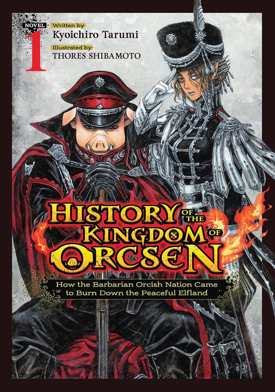 History of the Kingdom of Orcsen: How the Barbarian Orcish Nation Came to Burn Down the Peaceful Elfland Vol. 1 - MangaShop.ro