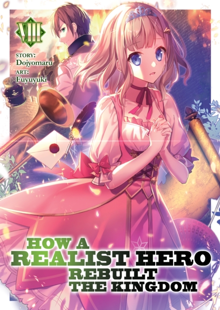 How a Realist Hero Rebuilt the Kingdom (Light Novel) Vol.  8 - MangaShop.ro