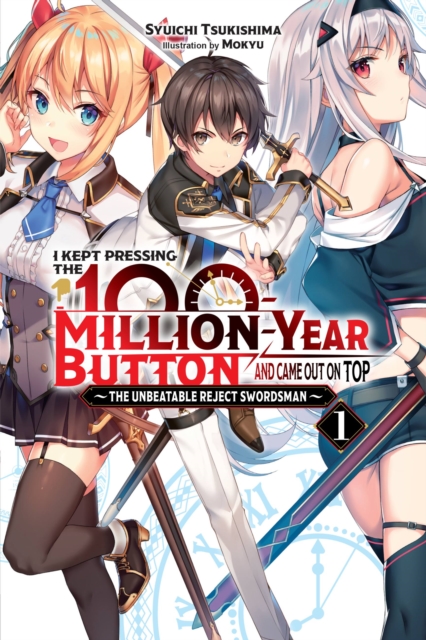 I Kept Pressing the 100-Million-Year Button and Came Out on Top (Light Novel) Vol.  1 - MangaShop.ro