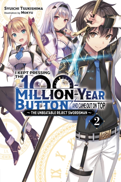 I Kept Pressing the 100-Million-Year Button and Came Out on Top (Light Novel) Vol.  2 - MangaShop.ro