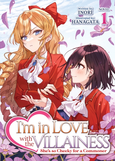 I'm in Love with the Villainess: She's So Cheeky for a Commoner (Light Novel) Vol. 1 - MangaShop.ro