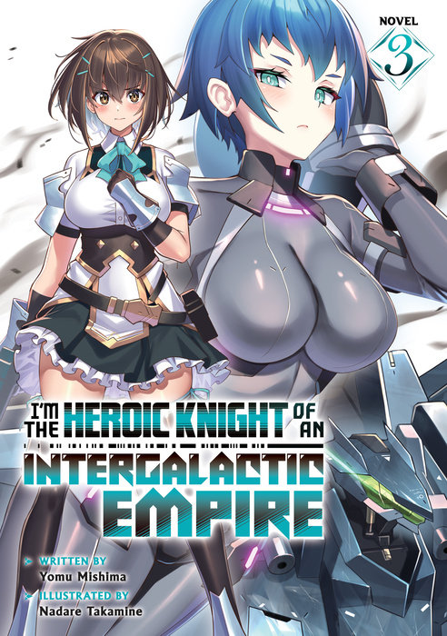 I'm the Heroic Knight of an Intergalactic Empire! (Light Novel) Vol. 3 - MangaShop.ro