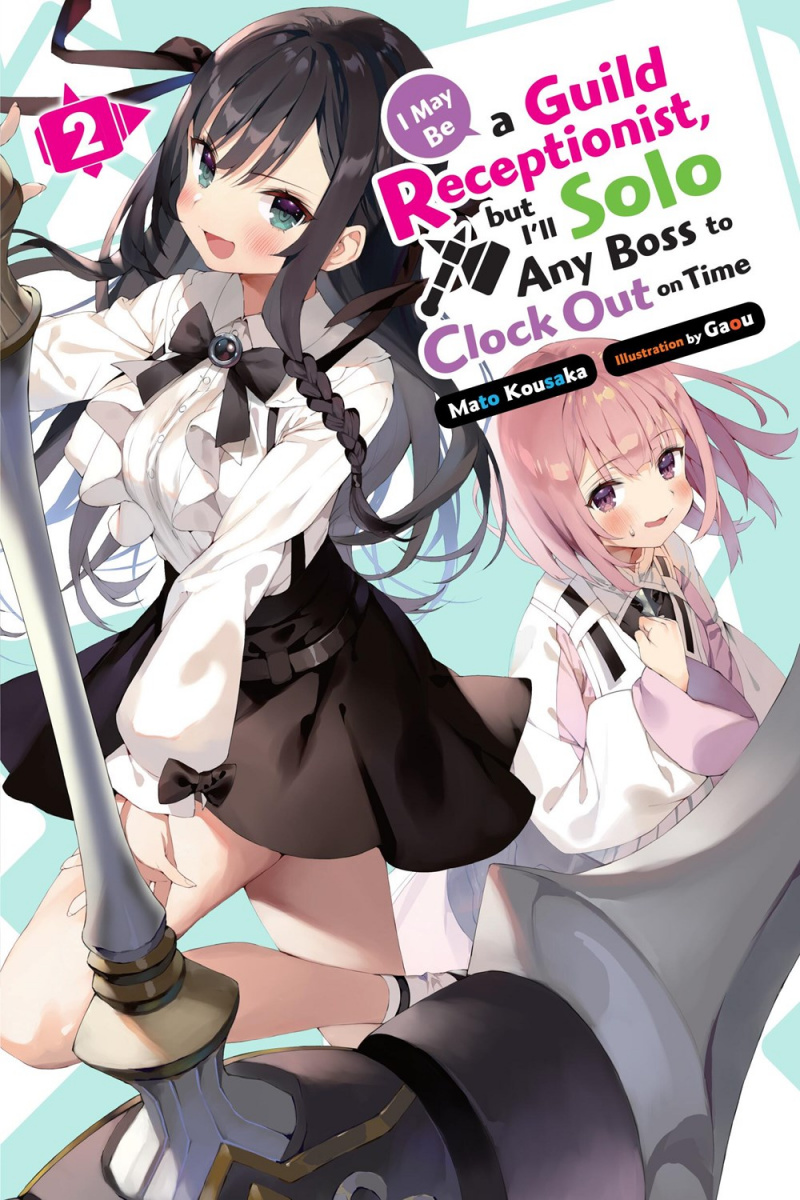 I May Be a Guild Receptionist, But I'll Solo Any Boss to Clock Out on Time, Vol. 2 (Light Novel) - MangaShop.ro