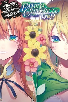 Is It Wrong to Try to Pick Up Girls in a Dungeon? Familia Chronicle, Vol. 3 (Light Novel): Episode Lyu 2 Volume 3 - MangaShop.ro