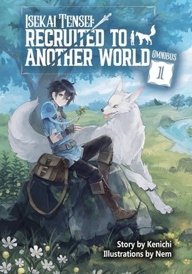 Isekai Tensei: Recruited to Another World: Omnibus 1 (Light Novel) - MangaShop.ro