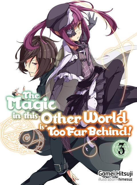 The Magic in This Other World Is Too Far Behind! Novel Vol.  3 - MangaShop.ro
