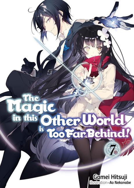 The Magic in This Other World Is Too Far Behind! Novel Vol.  7 - MangaShop.ro