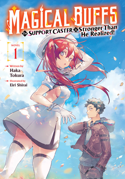 Magical Buffs: The Support Caster Is Stronger Than He Realized! (Light Novel) Vol. 1 - MangaShop.ro