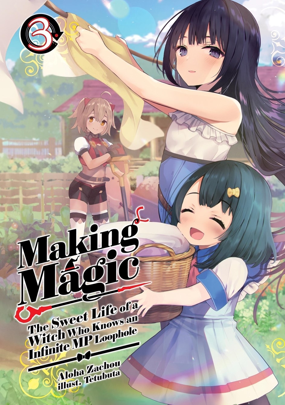 Making Magic: the Sweet Life of a Witch Who Knows an Infinite MP Loophole: Volume 3 - MangaShop.ro