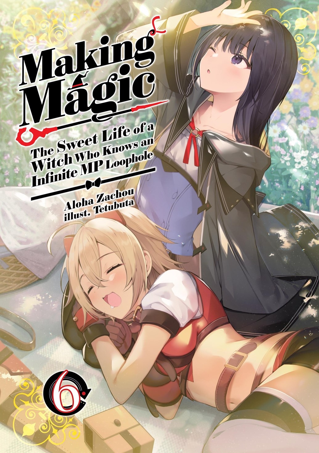 Making Magic: The Sweet Life of a Witch Who Knows an Infinite MP Loophole: Volume 6 - MangaShop.ro