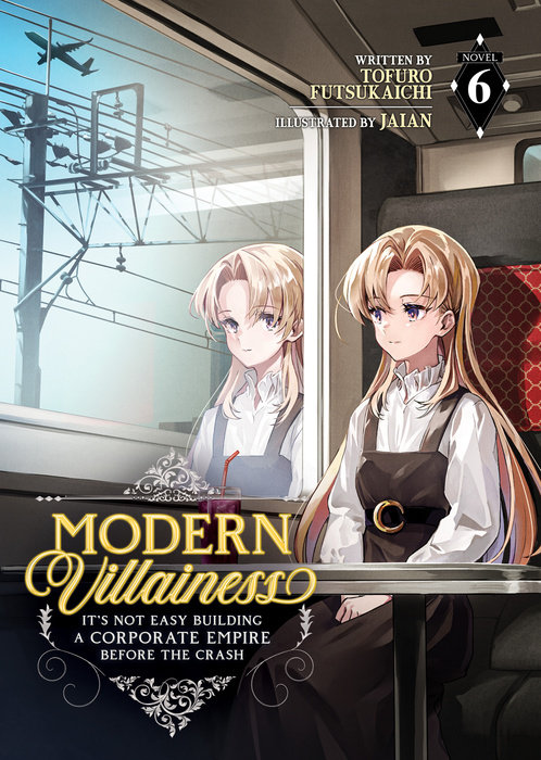 Modern Villainess: It's Not Easy Building a Corporate Empire Before the Crash (Light Novel) Vol. 6 - MangaShop.ro