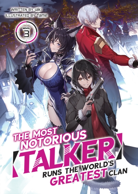 The Most Notorious Talker Runs the World's Greatest Clan (Light Novel) Vol. 3 - MangaShop.ro