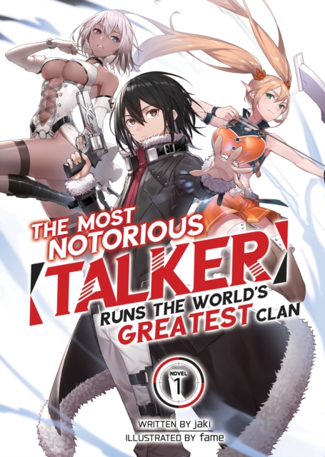 The Most Notorious Talker Runs the World's Greatest Clan (Light Novel) Vol.  1 - MangaShop.ro