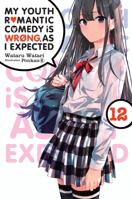 My Youth Romantic Comedy Is Wrong, as I Expected. Novel Vol. 12 - MangaShop.ro