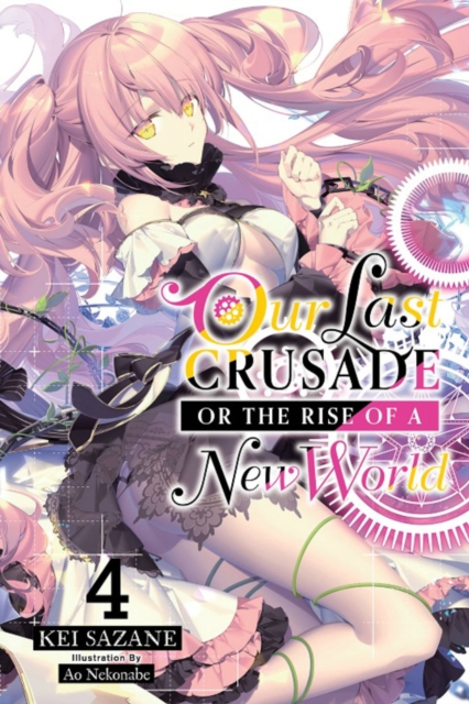 Our Last Crusade or the Rise of a New World Novel Vol.  4 - MangaShop.ro