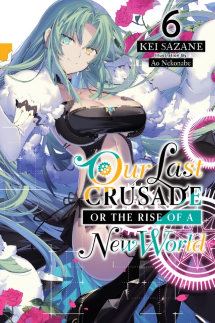 Our Last Crusade or the Rise of a New World Novel Vol.  6 - MangaShop.ro