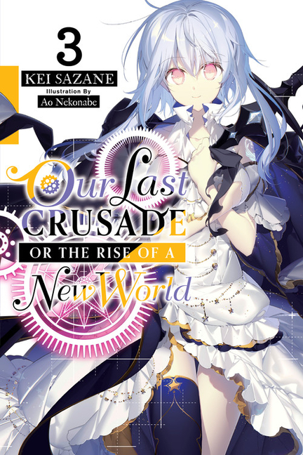 Our Last Crusade or the Rise of a New World Novel Vol.  3 - MangaShop.ro