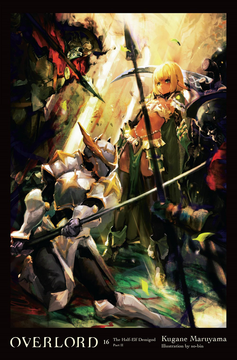 Overlord, Vol. 16 (Light Novel): The Half-Elf Demigod Part II Volume 16 (Hardcover) - MangaShop.ro