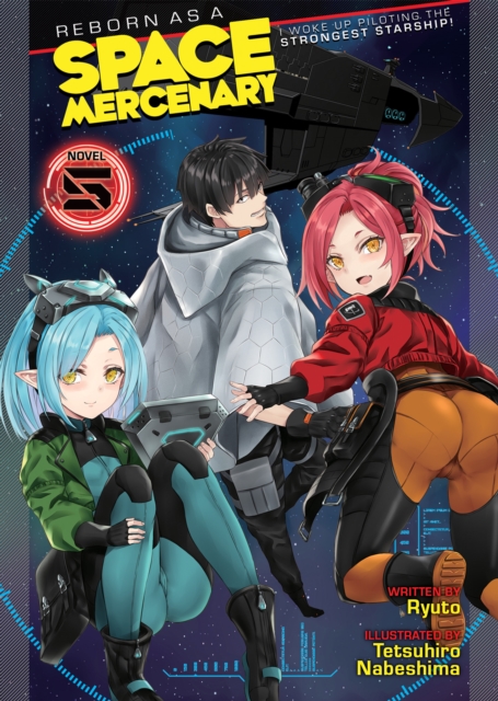 Reborn as a Space Mercenary: I Woke Up Piloting the Strongest Starship! (Light Novel) Vol. 5 - MangaShop.ro