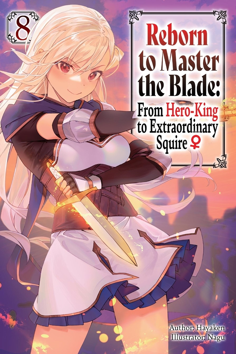 Reborn to Master the Blade: from Hero-King to Extraordinary Squire?, Vol. 8 - MangaShop.ro