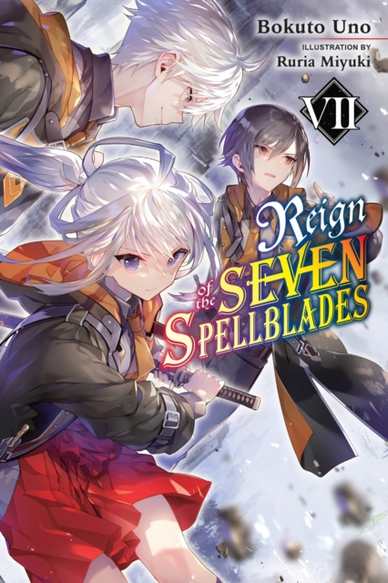 Reign of the Seven Spellblades, Vol. 7 (Light Novel) - MangaShop.ro