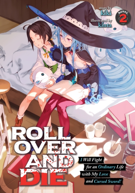 Roll Over and Die: I Will Fight for an Ordinary Life with My Love and Cursed Sword! (Light Novel) Vol.  2 - MangaShop.ro