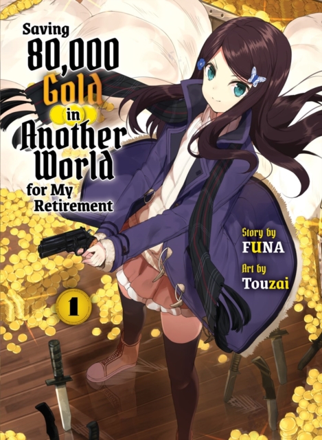 Saving 80,000 Gold in Another World for My Retirement 1 (Light Novel) - MangaShop.ro
