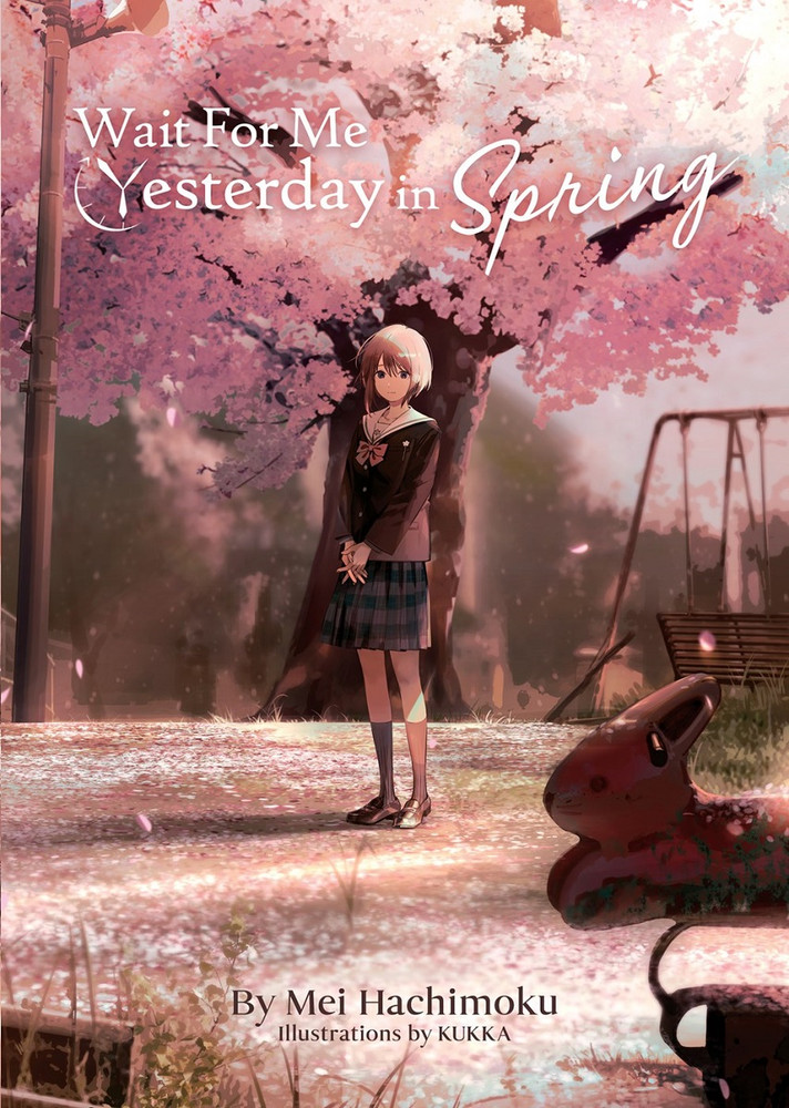 Wait for Me Yesterday in Spring (Light Novel) - MangaShop.ro