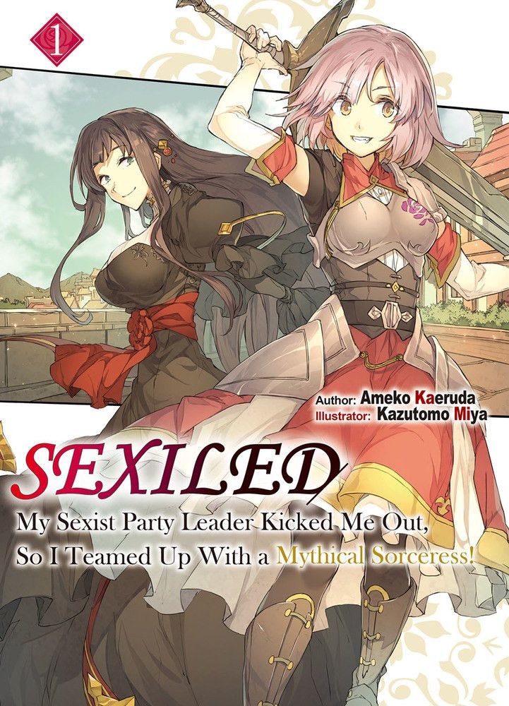Sexiled: My Sexist Party Leader Kicked Me Out, So I Teamed Up with a Mythical Sorceress! Novel Vol.  1 - MangaShop.ro