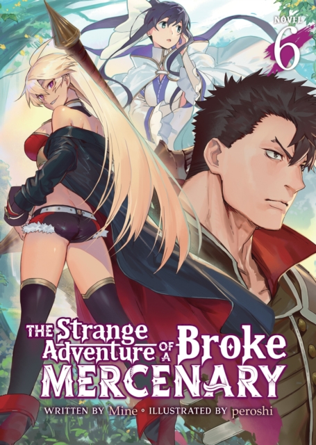 The Strange Adventure of a Broke Mercenary (Light Novel) Vol. 6 - MangaShop.ro