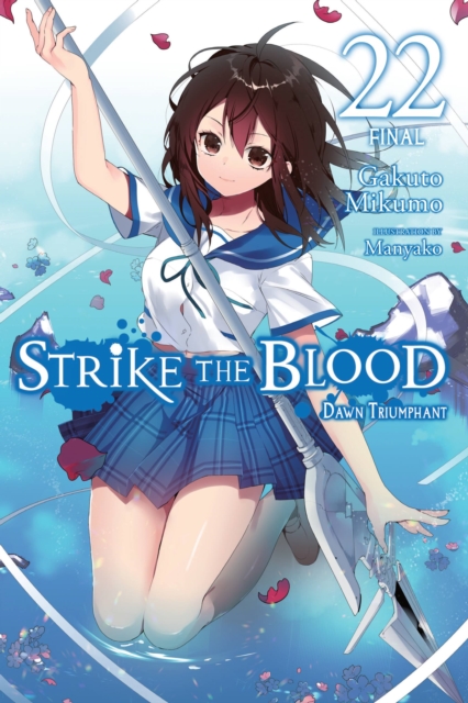Strike the Blood, Vol. 22 (Light Novel): Dawn Triumphant - MangaShop.ro