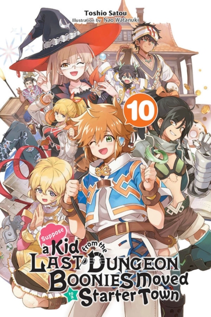 Suppose a Kid from the Last Dungeon Boonies Moved to a Starter Town, Vol. 10 (Light Novel) - MangaShop.ro