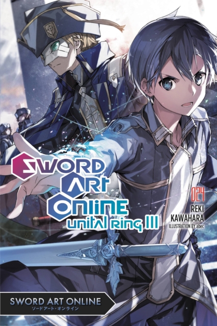 Sword Art Online Novel Vol. 24 Unital Ring III - MangaShop.ro