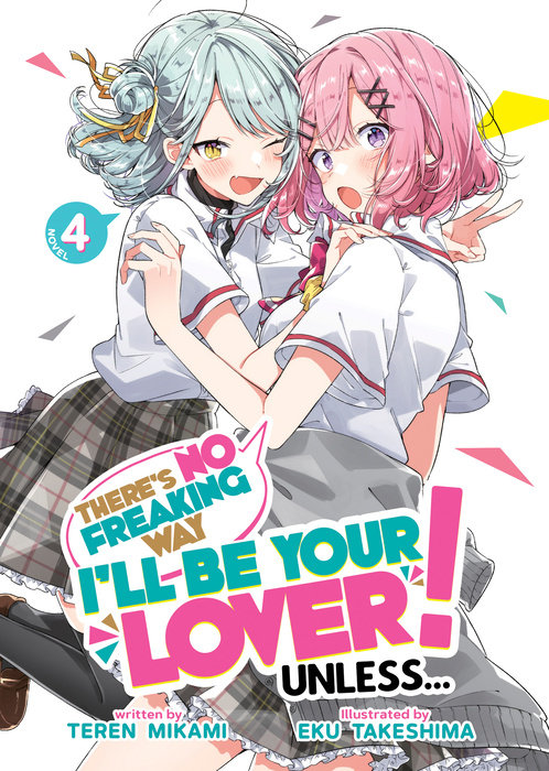 There's No Freaking Way I'll Be Your Lover! Unless... (Light Novel) Vol. 4 - MangaShop.ro