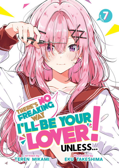 There's No Freaking Way I'll Be Your Lover! Unless... (Light Novel) Vol. 7 - MangaShop.ro