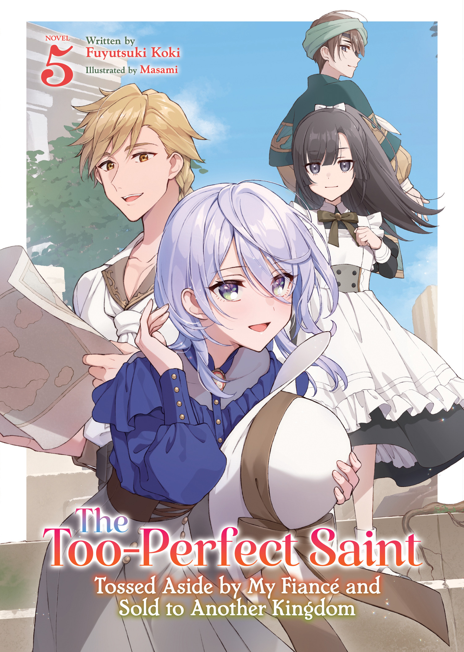 The Too-Perfect Saint: Tossed Aside by My Fiancé and Sold to Another Kingdom Vol. 5 - MangaShop.ro